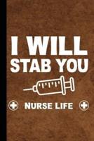 Nurse Life I Will Stab You