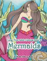 Large Print Adult Coloring Book of Mermaids: Simple and Easy Mermaids Coloring Book for Adults with Ocean Scenes, Fish, Beach Scenes, and Ocean Life