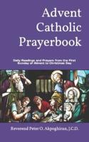 Advent Catholic Prayerbook: Daily Readings and Prayers from the First Sunday of Advent to Christmas Day