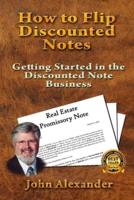 How to Flip Discounted Notes