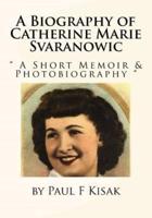 A Biography of Catherine Marie Svaranowic