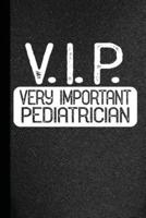 V.I.P. Very Important Pediatrician