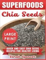 Superfoods Chia Seeds ***Large Print Edition***
