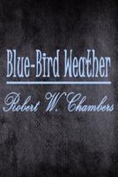 Blue-Bird Weather (Illustrated)