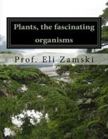 Plants the Fascinating Organisms