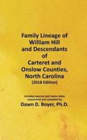 Family Lineage of William Hill and Descendants of Carteret and Onslow Counties, North Carolina