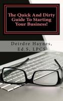 The Quick And Dirty Guide To Starting Your Business!