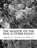 The Shadow on the Dial & Other Essays