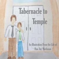 Tabernacle to Temple