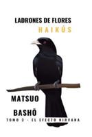 Haikus De Matsuo Basho. Ladrones De Flores.