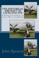 The Historical Aircraft of Lackland AFB
