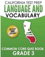 CALIFORNIA TEST PREP Language & Vocabulary Common Core Quiz Book Grade 3