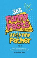 365 Funny Facts For Your Unfunny Father Vol. 2