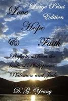 Love, Hope & Faith - Large Print Edition