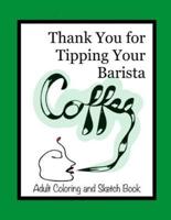 Thank You for Tipping Your Barista
