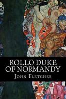 Rollo Duke of Normandy