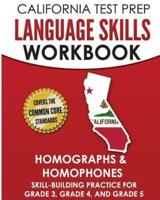 CALIFORNIA TEST PREP Language Skills Workbook Homographs & Homophones