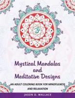Mystical Mandalas and Meditative Designs
