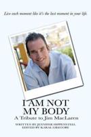 I Am Not My Body