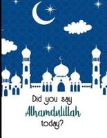 Did You Say Alhamdulliah Today