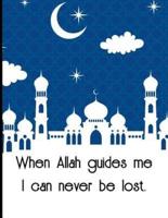When Allah Guides Me I Can Never Be Lost