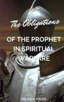 The Obligations of the Prophet in Spiritual Warfare