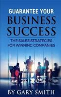 Guarantee Your Business Success