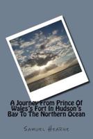 A Journey from Prince of Wales's Fort in Hudson's Bay to the Northern Ocean