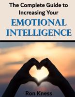 The Complete Guide to Increasing Your Emotional Intelligence