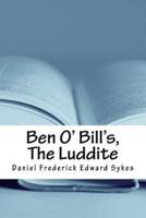 Ben O' Bill's, the Luddite