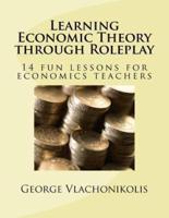 Learning Economic Theory Through Roleplay