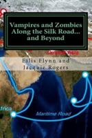 Vampires and Zombies Along the Silk Road?and Beyond
