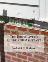 The Bricklayer's Guide and Assistant