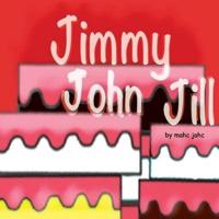 Jimmy, John, Jill.