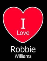 I Love Robbie Williams