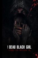 1 Dead Black Girl