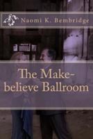 The Make-Believe Ballroom