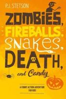 Zombies, Fireballs, Snakes, Death, and Candy