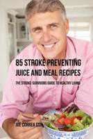 85 Stroke Preventing Juice and Meal Recipes