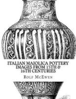 Italian Maiolica Pottery - Images from 15th & 16th Centuries
