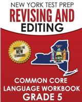 NEW YORK TEST PREP Revising and Editing Common Core Language Practice Grade 5