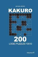 Kakuro - 200 Logic Puzzles 10x10 (Volume 1)