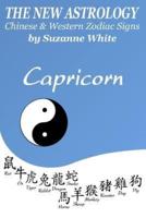 The New Astrology Capricorn Chinese & Western Zodiac Signs.: The New Astrology by Sun Signs