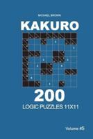 Kakuro - 200 Logic Puzzles 11x11 (Volume 5)