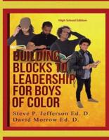 Building Blocks To Leadership For Young Boys Of Color - High School Edition