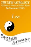 The New Astrology Leo Chinese & Western Zodiac Signs.: The New Astrology by Sun Signs