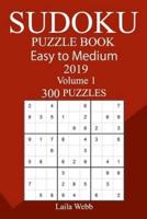 300 Easy to Medium Sudoku Puzzle Book 2019