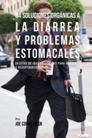 84 Soluciones Orgánicas A La Diarrea Y Problemas Estomacales