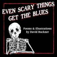 Even Scary Things Get the Blues