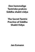 The Secret Tantric Practice of Siddha Shakti Vidya